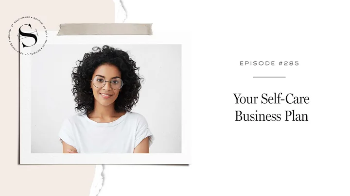 285: Your Self-Care Business Plan