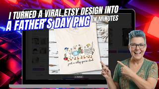 I Turned a Viral Etsy Design Into a Father’s Day PNG in Minutes