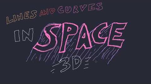 Lines and Curves in Space - Vector Valued Functions (3D)