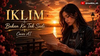 🎵 Cover Lagu: Bukan Ku Tak Sudi - Iklim (Versi Akustik) Terbaru 2026