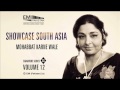 Mohabbat Karne Wale | Fareeda Khanum | Showcase South Asia - Vol.12