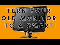 TURN YOUR OLD MONITOR INTO  A SMART TV | BYTHEWAYJAMES