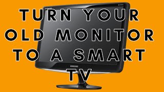 TURN YOUR OLD MONITOR INTO  A SMART TV | BYTHEWAYJAMES