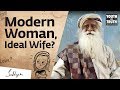 Can a Modern Woman be an Ideal Wife? – Sadhguru