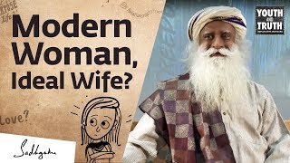 Can a Modern Woman be an Ideal Wife? – Sadhguru