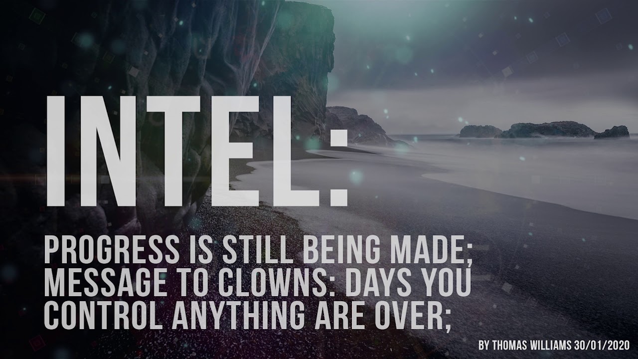 Intel: Progress is still being made; Message to clowns: days you control anything are over; Intel: Progress is still being made; Message to clowns: days you control anything are over;