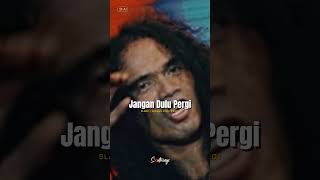 SLANK | JANGAN DULU PERGI #slank #slankers #liriklagu #slankstory