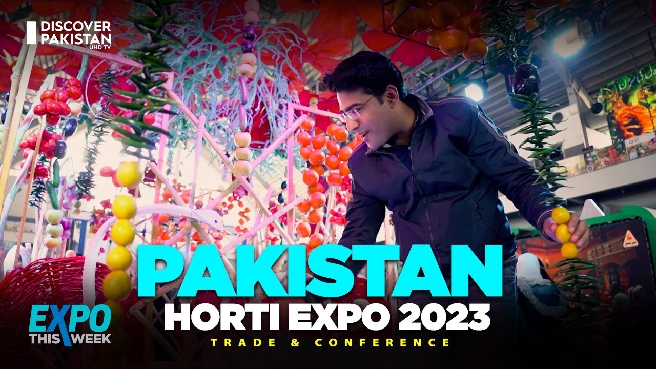 Pakistan Horti Expo 2023 - Trade and Conference | Expo This Week | Discover Pakistan TV