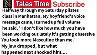 I was halfway through our Saturday pilates class in Manhattan,My boyfriend's voice message came.....