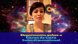 Qual foi a Importância do Curso de Cura Interdimensional Para Mim - Jéssica Dalbem