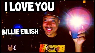 BILLIE EILISH-  I LOVE YOU (LIVE) *REACTION*