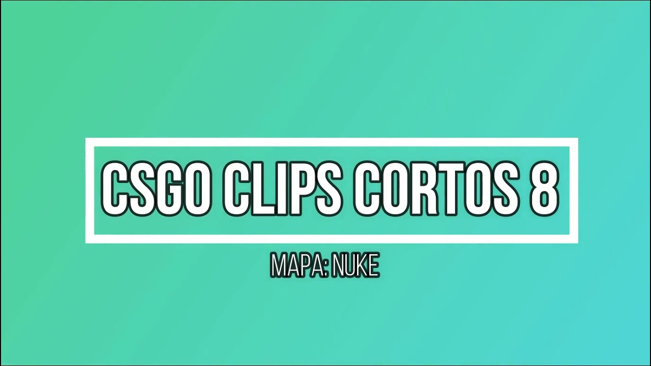CSGO CLIPS CORTOS 8