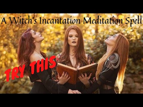 Spell A Witchs Incantation Meditation Love Spell
