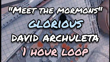 David Archuleta - GLORIOUS (1 hour loop)