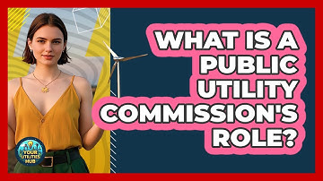 What Is A Public Utility Commission
