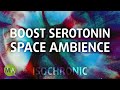Boost Serotonin + Dopamine Space Ambience 10Hz Isochronic Tones, 528Hz