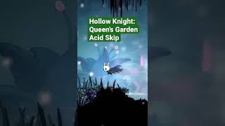 First time I Saw the Queen’s Garden Acid Skip In Hollow Knight
