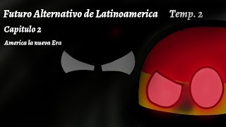 Futuro alternativo de Latinoamerica #2 | temporada #2|