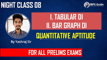 NIGHT CLASS 08 | TABULAR & BAR GRAPH D.I. | PRELIMS LEVEL DI | QUANT | By Yashraj Sir