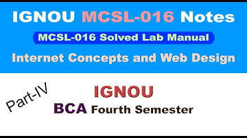 IGNOU [MCSL-016 Solved Lab Manual] [MCSL 016 Lab Manual Solved] [Internet Concepts and Web Design]