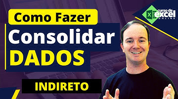 Como Consolidar Dados no Excel com a Função Indireto