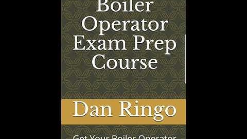 THE BEST BOILER OPERATOR EXAM PREP COURSE