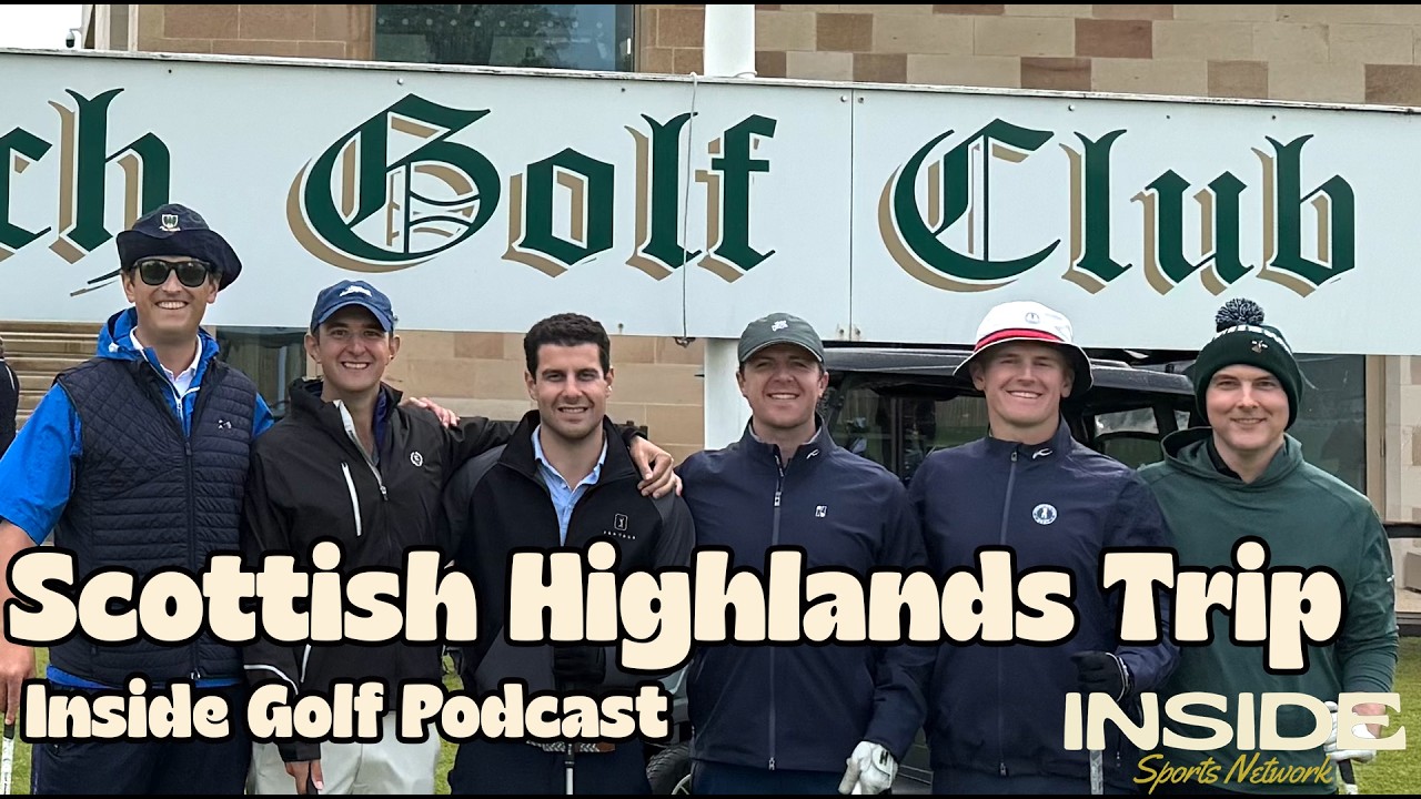 Scotland Highlands Golf Trip Recap | Inside Golf Podcast