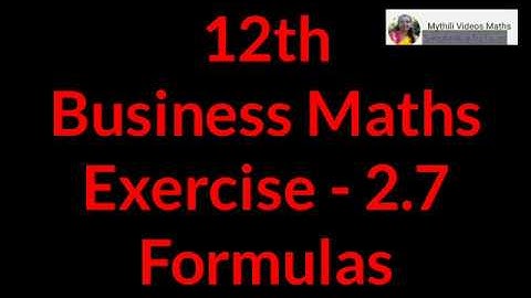 12th Business Maths Ex 2.7- Formulas