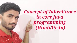 Concept of Inheritance in core java programming (Hindi/Urdu)