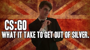 What it takes to get out of Silver - CS:GO