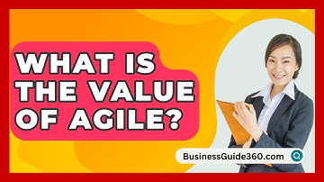 What Is The Value Of Agile? - BusinessGuide360.com