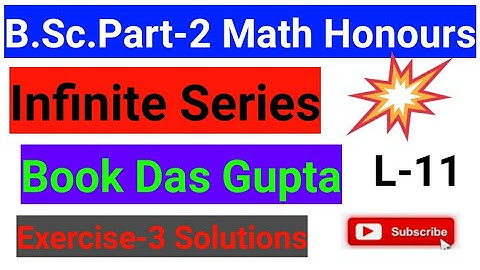 B.Sc. Part-2 Infinite series L-11 Das Gupta book solution Exercise-3