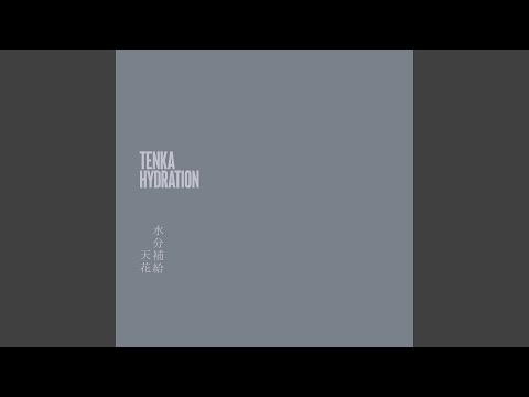 Tenka = 天花 – Hydration = 水分補給 – Vinyl (Transparent