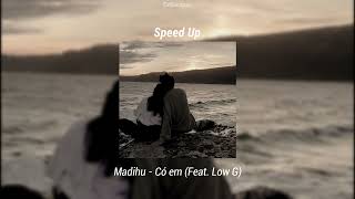 Có em- Madihu (Feat. Low G)| Speed Up |