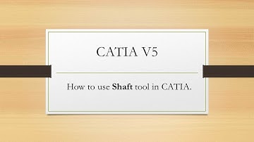 CATIA V5 Part Modelling | Sketch-Based Feature | How to use Shaft tool in CATIA