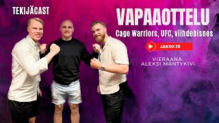 Tekijäcast #25 ft. Aleksi Mäntykivi | Cage Warriors, UFC, vapaaottelijan tarina, viihdebisnes