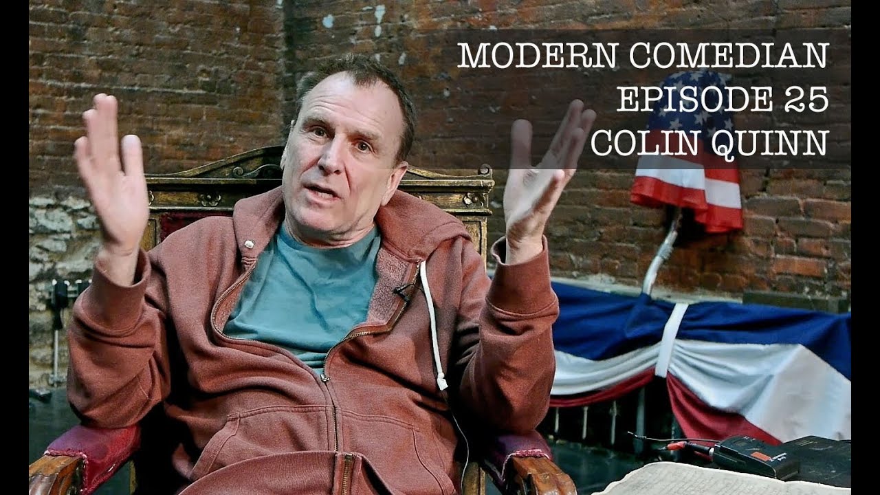 Colin Quinn - Constitution | Modern Comedian - Episode 25