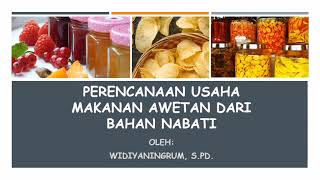 Perencanaan Usaha Makanan Awetan Nabati,  Prakarya dan Kewirausahaan Kelas X Bidang Pengolahan