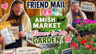 Amish Market flower shopping for the garden and I received some friend mail ! #Amish #flowers 