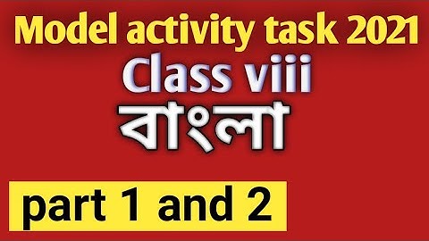 class 8 Bengali model activity task part 1 part 2/class 8 Bangla model activity part 1, part 2