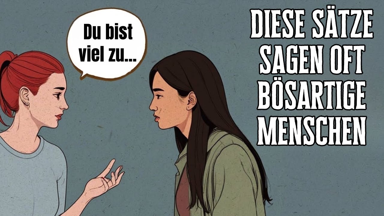 Diese Sätze sagen oft bösartige Menschen, um dich zu verletzen!