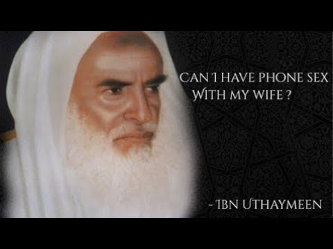 Can I have phone sex with my wife? Ibn Uthaymeen - YouTube