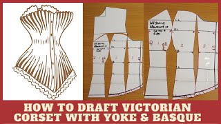 HOW TO DRAFT A VICTORIAN CORSET WITH YOKE AND BASQUE