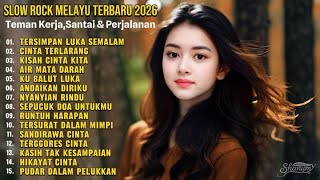 Download Lagu SLOW ROCK MELAYU TERBARU 2026💔Cocok Untuk Menemani Perjalanan Dan Santai - Tersimpan Luka Semalam MP3