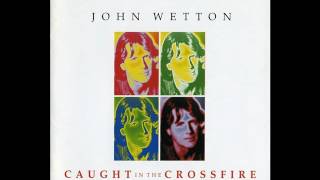 john wetton - Turn On The Radio