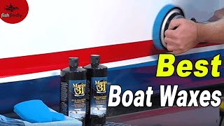 Best Boat Waxes In 2020 – Top Quality Tested Products!