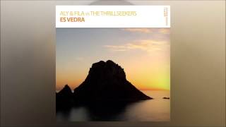 Aly & Fila Vs The Thrillseekers Es Vedra (Extended Mix) *Out Now!*