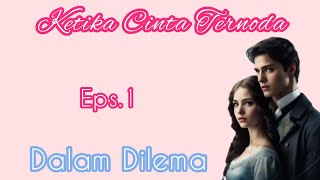 Ep. 1 In a Dilemma | Romantic Novel | When Love is Tainted