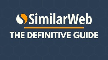 SimilarWeb Tutorial & Review: Similar Web Tutorial For Complete Beginners