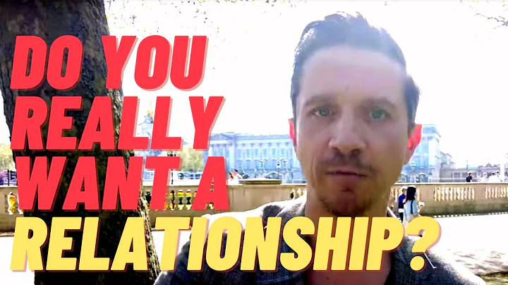 Do YOU Really WANT A Long-Term RELATIONSHIP?